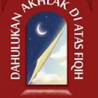 DAHULUKAN AKHLAK DI ATAS FIQIH