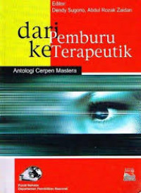 DARI PEMBURU KE TERAPEUTIK
Antologi Cerpen Mastera