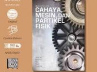 ENSIKLOPEDIA SAINS
CAHAYA, MESIN, DAN FISIKA PARTIKEL