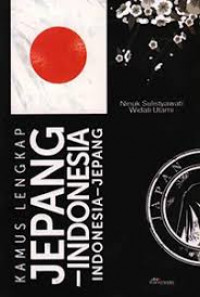 KAMUS LENGKAP 
JEPANG - INDONESIA
INDONESIA - JEPANG
